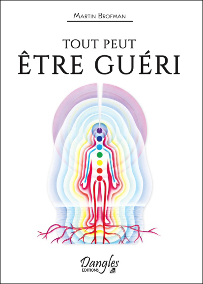 tout-peut-etre-gueri-martin-brofman-corps-miroir-chakra-meditation-guerisseur-guerison-recto